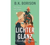 Lovelight Farms - Lichterglanz: Meet me in Winter | Fake Dating | Friends to Lovers | "Die aufregendste neue Romance-Autorin" - Hannah Grace
