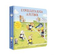 L'ovelleta juga a futbol (L'ovelleta que va venir a sopar. Llibre de cartró amb mecanismes)