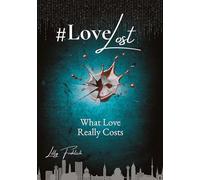 #LoveLost - Romantic Action Thriller about Revenge, Loyalty and a Love Under Fire (#LoveAtRisk Book 2 - English Edition): What Love Really Costs - ... love must prove how much it can survive.