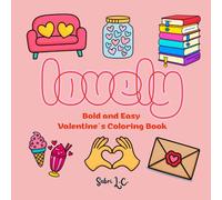 Lovely: Bold and Easy Valentine's Coloring Book