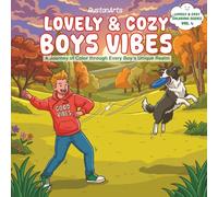 Lovely & Cozy Boys Vibes: A Journey of Color through Every Boy's Unique Realm