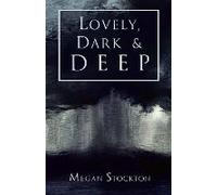 Lovely, Dark & Deep