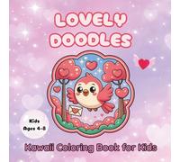Lovely Doodles Kawaii Coloring Book for Kids Ages 4-8: 56 Sweet Valentine-Themed Illustrations for Children and Relaxing Fun