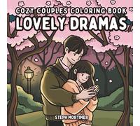 Lovely Dramas Cozy Couples Coloring Book: K-Drama Inspired Hand-Drawn Illustrations for K-Pop + K-Drama Fans | Cute Valentine’s Day Gift