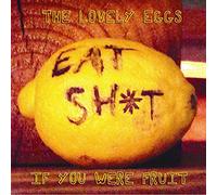 Lovely Eggs - If You Were Fruit (Deluxe Version) [Import]