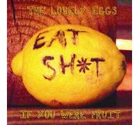 Lovely Eggs - If You Were Fruit [Import]