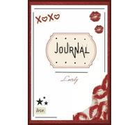 Lovely Journal: Great for relieving stress and emotions - Also great for writing down creative ideas and stories | A pretty cover with kisses | 6x9 | Paperback | 100 lined pages