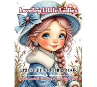Lovely Little Ladies: 64 Charming Portraits to Color - Whimsical, Heartwarming, and Joyful Art for All Ages