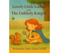 Lovely Little Louise and the Unlikely Knight
