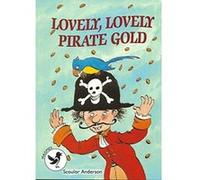 Lovely, Lovely Pirate Gold: Magpies Level 3 - [Livre en VO] Scoular Anderson (Auteur)