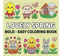 Lovely Spring Coloring Book for Relaxation and Creativity: 50+ Fun Spring Coloring Pages for Adults and Kids | Simple Designs for Stress Relief and Mindfulness