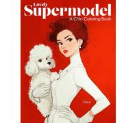 Lovely Supermodel: A Chic Coloring Book for Teens and Adults and high-fashion flair-this supermodel-themed coloring book celebrates iconic beauty, poise, and power.