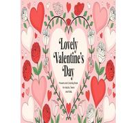 Lovely valentine's day flower-heart coloring book for adults, teens and kids: Valentine's Day Flower Heart Coloring Pages for Adults and Kids to Help Relax and Relieve Stress