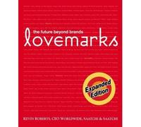 [(Lovemarks: The Future Beyond Brands)] [ By (author) Kevin Roberts ] [February, 2006]