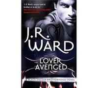 Lover Avenged: Number 7 in series (Black Dagger Brotherhood) Ward, J R (Auteur)