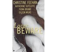 Lover Beware Christine Feehan, Eileen Wilks, Fiona Brand, Katherine Sutcliffe (Auteur)