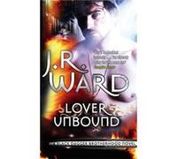 Lover Unbound: Number 5 In Series (Black Dagger Brotherhood) (Paperback) J R Ward, (Auteur)