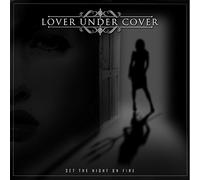 Lover Under Cover - Set The Night on Fire [Import]