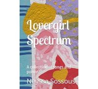 Lovergirl Spectrum: A collection of songs and poems