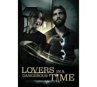 Lovers in a Dangerous Time