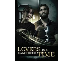 Lovers in a Dangerous Time