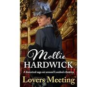 Lovers Meeting: A historical saga set around London's theatres