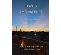 Love's Ambivalence: Poetry that explores the variations of love