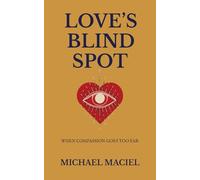 Love's Blind Spot: When Compassion Goes Too Far
