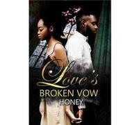 Loves Broken Vow by Honey Honey (Auteur)