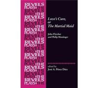 Loves Cure or the Martial Maid Loves Cure or the Martial Maid (Auteur)