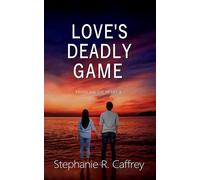 Love's Deadly Game Profiling the Heart, #3 - Stephanie R. Caffrey - Rowan Prose Publishing - ebook (ePub) - Livre