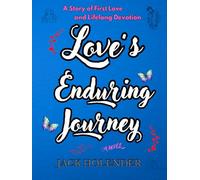 Love's Enduring Journey: A Story of First Love and Lifelong Devotion