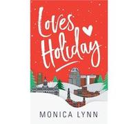 Loves Holiday - Monica Lynn - Purposely Created Publishing Group - Livre en Anglais Monica LynnMonica Lynn (Auteur)