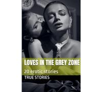 Loves in the Grey Zone
