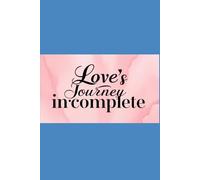 Loves Journey Incomplete
