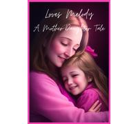 Love's Melody: A Mother-Daughter Tale(Best Mother's Day Gift)
