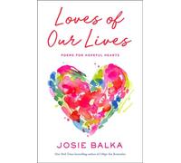 Loves of Our Lives Poems for Hopeful Hearts - Josie Balka - S&S/Simon Element - ebook (ePub) - Livre