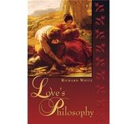 Loves Philosophy by White & Richard & Reader in Economic Geography & Sheffield Hallam University & UK. Richard White (Auteur)