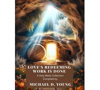 Love's Redeeming Work Is Done: A Holy Week Sheet Music Collection
