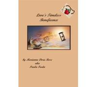 Love's Timeless Beneficence - Marianne Dora Rose also known as Paula F - Marianne Dora Rose aka Paula Freda - ebook (ePub) - Livre