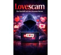 Lovescam: Das Geschäft mit den einsamen Herzen