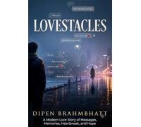 Lovestacles: A Modern Love Story of Messages, Memories, Heartbreak, and Hope