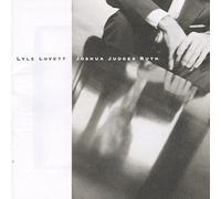 Lovett, Lyle - Joshua Judges Ruth by Lovett, Lyle (1992) Audio CD