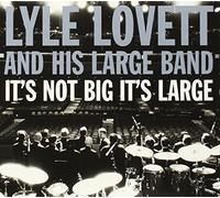 Lovett, Lyle - Not Big It's Large