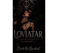 Loviatar - Il Culto Proibito: Un dark romance con miliardario proibito, tra desiderio, potere e devozione