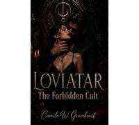 Loviatar - The Forbidden Cult: A Dark Billionaire Romance of Forbidden Desire, Power, and Devotion
