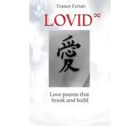 LoViD to infinity ♥ Love poems that break and build: Edition with Original Photos
