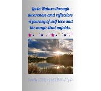 Lovin Nature through Awareness and Reflection Inspired by Lovin Nature with Cynthia - Cynthia Unger - Lovin Nature Prints - ebook (ePub) - Livre