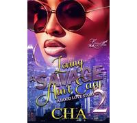 Loving A Savage Ain't Easy 2: A Hood Love Story