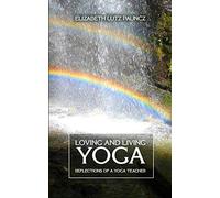 Loving and Living Yoga: Reflections of a yoga teacher